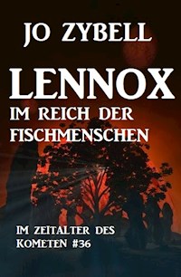 Lennox im Reich der Fischmenschen: Das Zeitalter des Kometen #36 - Jo Zybell - E-Book