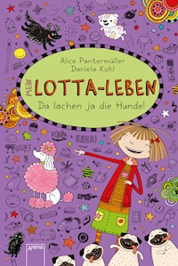 Mein Lotta-Leben (14). Da lachen ja die Hunde - Alice Pantermüller - E-Book