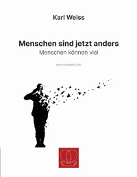 Menschen sind jetzt anders - Karl Weiß - E-Book