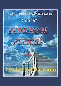 Domingos felices - Card. Javier Lozano Barragán - kostenlos E-Book