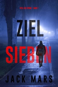 Ziel Sieben (Spiel der Spione – Band 7) - Jack Mars - E-Book