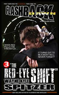 Flashback Dawn (A Serialized Novel), Part 3: "The Red-Eye Shift" - Wayne Kyle Spitzer - E-Book