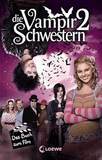 Die Vampirschwestern 2 - Das Buch zum Film - Franziska Gehm - E-Book