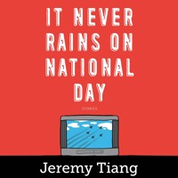 It Never Rains on National Day - Jeremy Tiang - Hörbuch