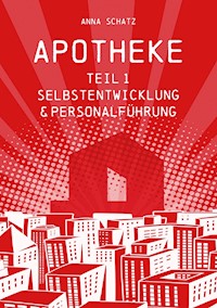 APOTHEKE Selbstentwicklung & Personalführung - Anna Schatz - E-Book