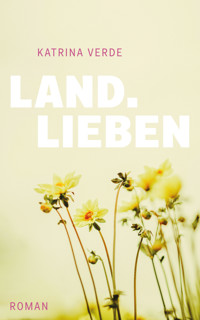 Landlieben - Katrina Verde - E-Book