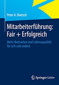 Mitarbeiterführung: Fair + Erfolgreich - Peter A. Doetsch - E-Book