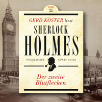 Der zweite Blutflecken - Gerd Köster liest Sherlock Holmes, Band 35 (Ungekürzt) - Sir Arthur Conan Doyle - Hörbuch