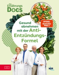 Die Ernährungs-Docs – Gesund abnehmen mit der Anti-Entzündungs-Formel - Matthias Riedl - E-Book