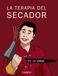 La terapia del secador - Liu Zheng - E-Book