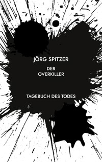 DER OVERKILLER - Jörg Spitzer - E-Book