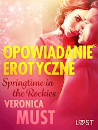 Springtime in the Rockies - opowiadanie erotyczne - Veronica Must - E-Book
