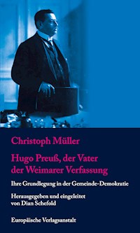 Hugo Preuß, der Vater der Weimarer Verfassung - Christoph Müller - E-Book