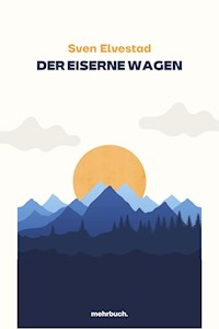 Der eiserne Wagen - Sven Elvestad - E-Book