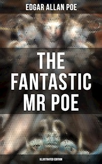 THE FANTASTIC MR POE (ILLUSTRATED EDITION) - Edgar Allan Poe - E-Book