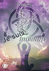 Je suis humaine - Karolyne C - E-Book