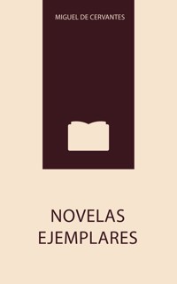Novelas Ejemplares - Miguel de Cervantes - E-Book