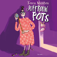 Juffrouw Pots - Tosca Menten - Hörbuch