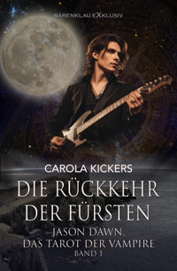 Jason Dawn – Das Tarot der Vampire, Band 1: Die Rückkehr der Fürsten - Carola Kickers - E-Book