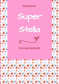 Super Stella - Katja Meixner - E-Book