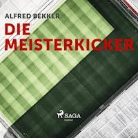 Die Meisterkicker (Ungekürzt) - Alfred Bekker - Hörbuch