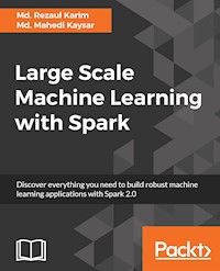 Large Scale Machine Learning with Spark - Md. Rezaul Karim - E-Book
