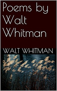 Poems By Walt Whitman - Walt Whitman - E-Book