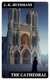 The Cathedral - J.-k. Huysmans - E-Book