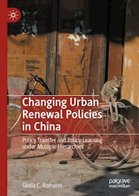 Changing Urban Renewal Policies in China - Giulia C. Romano - E-Book
