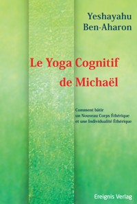 Le Yoga Cognitif de Michaël - Yeshayahu Ben-Aharon - E-Book