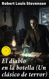 El diablo en la botella (Un clásico de terror) - Robert Louis Stevenson - E-Book