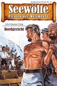 Seewölfe - Piraten der Weltmeere 16 - John Roscoe Craig - E-Book