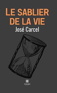 Le sablier de la vie - José Carcel - E-Book