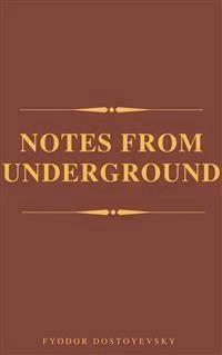 Notes From The Underground - Fyodor Mikhailovich Dostoyevsky - E-Book