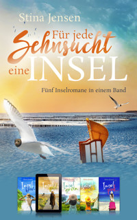 Für jede Sehnsucht eine Insel – Fünf Inselromane in einem Band - Stina Jensen - E-Book