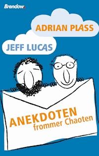 Anekdoten frommer Chaoten - Adrian Plass - E-Book
