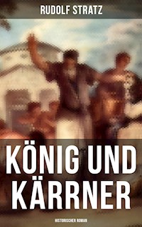 König und Kärrner: Historischer Roman - Rudolf Stratz - E-Book
