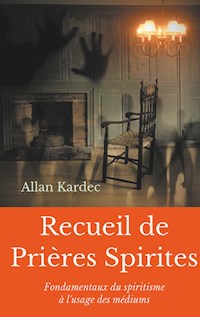 Recueil de Prieres Spirites - Allan Kardec - E-Book