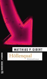 Höllenqual - Matthias P. Gibert - E-Book