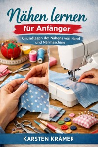 Nähen lernen für Anfänger - Karsten Kramer - E-Book