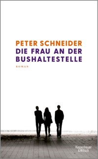 Die Frau an der Bushaltestelle - Peter Schneider - E-Book