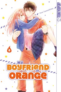 My Boyfriend in Orange, Band 08 - Non Tamashima - E-Book
