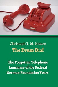 The Drum Dial - Christoph T. M Krause - E-Book