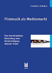 Filmmusik als Medienmarkt - Thomas Kimmel - E-Book