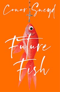 Future Fish - Conor Sneyd - E-Book