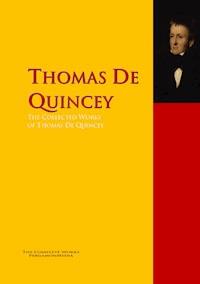 The Collected Works of Thomas De Quincey - Thomas De Quincey - E-Book