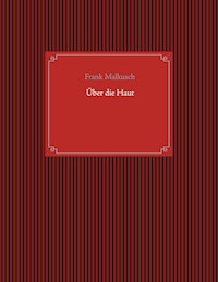 Über die Haut - Frank Malkusch - E-Book