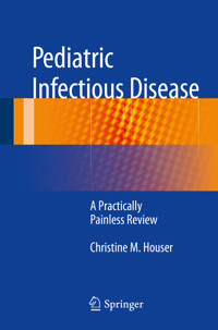 Pediatric Infectious Disease - Christine M. Houser - E-Book