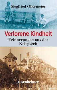 Verlorene Kindheit - Siegfried Obermeier - E-Book