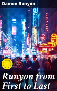 Runyon from First to Last - Damon Runyon - E-Book